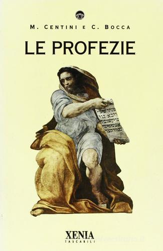 Le profezie di Massimo Centini, Claudia Bocca edito da Xenia