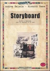 Storyboard. Arte e tecnica tra lo script e il set di Andrea Balzola, Riccardo Pesce edito da Audino