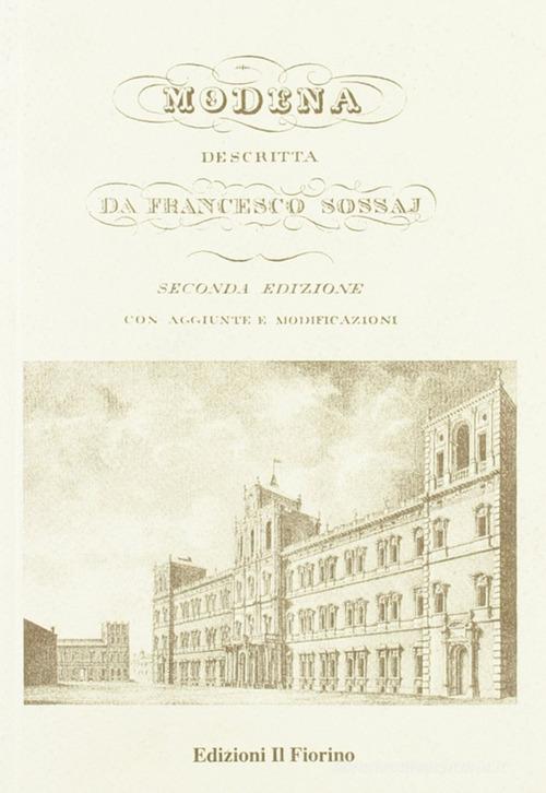 Modena descritta da Francesco Sossaj di Francesco Sossaj edito da Il Fiorino