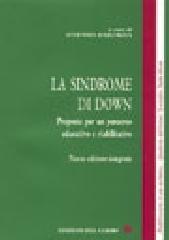 La sindrome di Down. Proposte per un percorso educativo e riabilitativo edito da Edizioni del Cerro