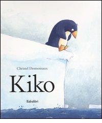 Kiko. Ediz. illustrata di Christel Desmoinaux edito da Babalibri