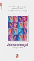 Violenze coniugali. Accompagnare le vittime di Cosette Fébrissy, Jacques Poujol, Valérie Duval Poujol edito da La Casa della Bibbia