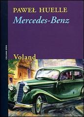 Mercedes-Benz. Da alcune lettere a Hrabal di Pawel Huelle edito da Voland