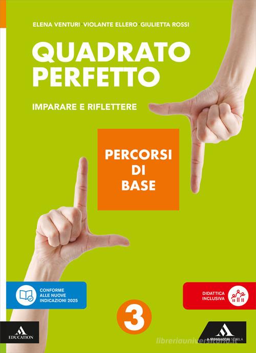 Quadrato perfetto. Imparare e riflettere. Percorsi di base. Per la Scuola media. Con e-book. Con espansione online vol. 3 di Giulietta Rossi, Elena Venturi, Violante Ellero edito da Mondadori Scuola