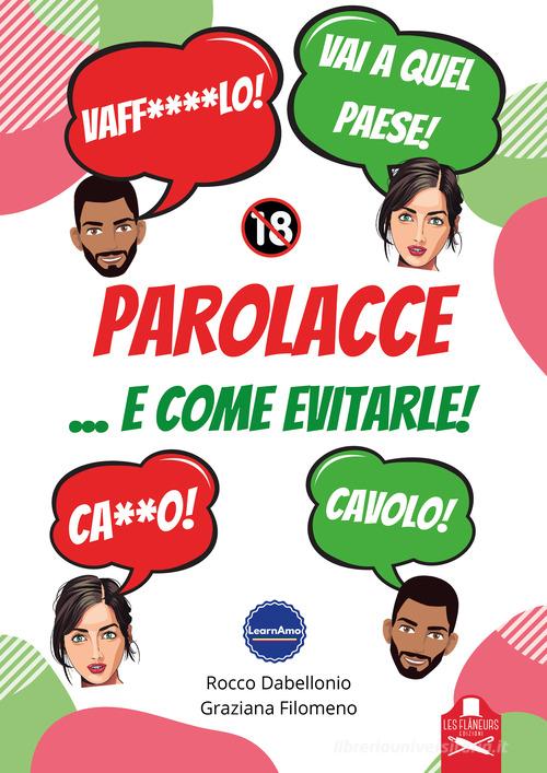 Parolacce... e come evitarle! di Rocco Dabellonio, Graziana Filomeno edito da Les Flâneurs Edizioni