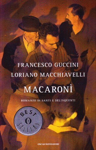 Macaronì di Francesco Guccini, Loriano Macchiavelli edito da Mondadori