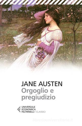 Orgoglio e pregiudizio di Jane Austen edito da Feltrinelli