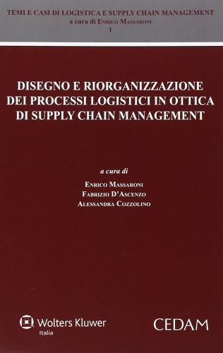 Disegno e riorganizzazione dei processi logistici in ottica di supply chain management edito da CEDAM