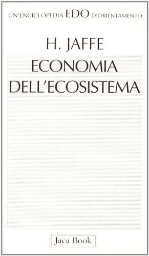 Economia dell'ecosistema di Hosea Jaffe edito da Jaca Book
