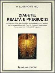 Diabete: realtà e pregiudizi. Alcune indicazioni per conoscere la malattia e curare i diabetici di M. Eugenio De Feo edito da Liguori