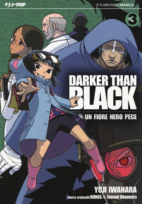 Darker than black. Un fiore nero pece vol.3 di Bones, Tensai Okamura edito da Edizioni BD