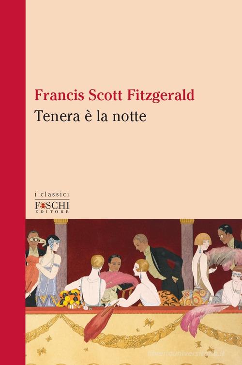 Tenera è la notte di Francis Scott Fitzgerald edito da Foschi (Santarcangelo)