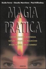 Magia pratica di Guido Forno, Claudio Marchiaro, Paul Killanaboy edito da Armenia