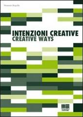 Intenzioni creative-Creative ways di Venanzio Arquilla edito da Maggioli Editore