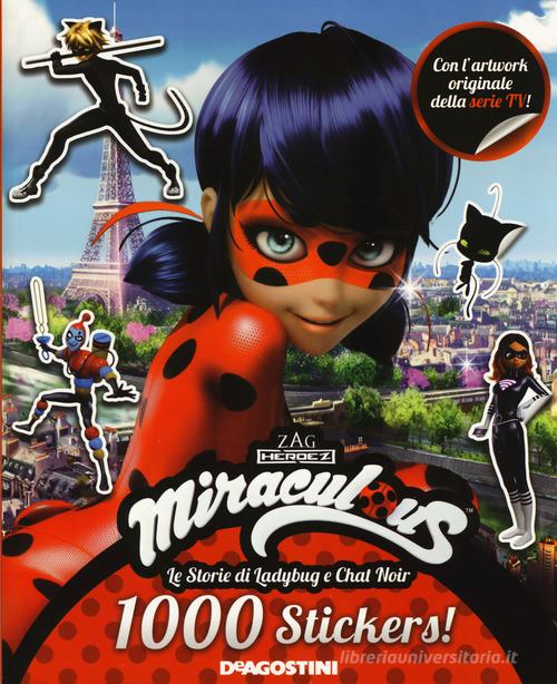 1000 stickers! Miraculous. Le storie di Ladybug e Chat Noir. Con adesivi. Ediz. a colori edito da De Agostini