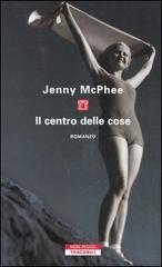 Il centro delle cose di Jenny McPhee edito da Neri Pozza