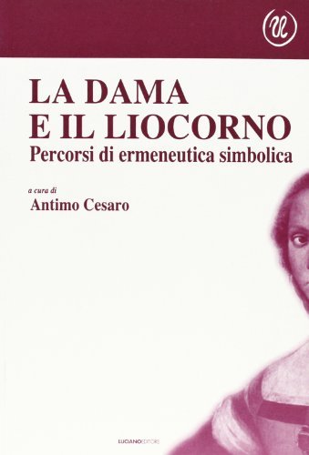 La dama e il liocorno di Antimo Cesaro edito da Luciano