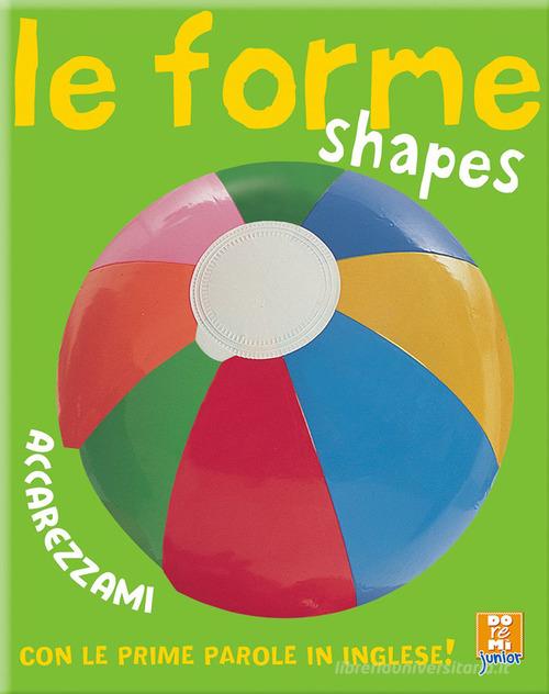 Le forme-Shapes. Ediz. bilingue edito da Doremì Junior
