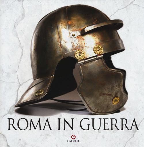 Roma in guerra. Ediz. a colori edito da Gremese Editore