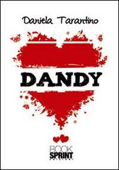 Dandy di Daniela Tarantino edito da Booksprint