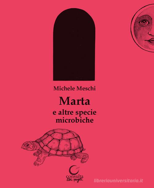 Marta e altre specie microbiche di Michele Meschi 9788869880841