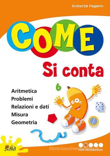 Come si conta. Per la Scuola elementare vol.2 di Roberta Pagano edito da Gaia