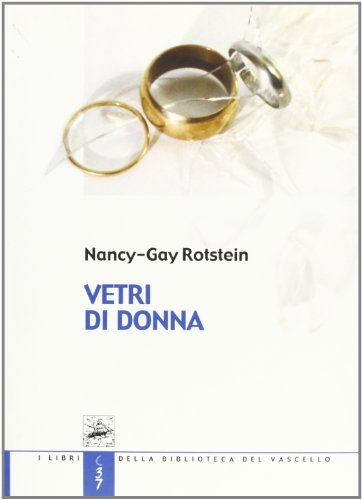Vetri di donna di Nancy-Gay Rotstein edito da Robin