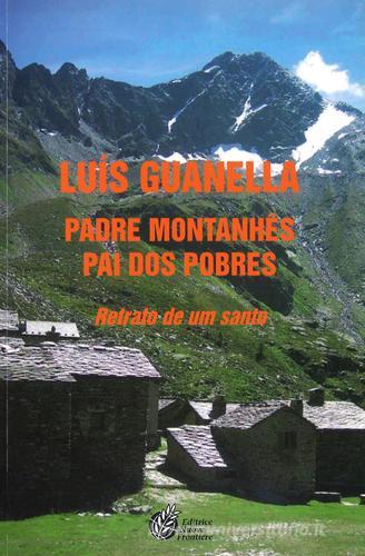 Luis Guanella padre montanhes pai dos pobres. Retrato de um santo edito da Nuove Frontiere