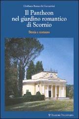 Il Pantheon nel giardino romantico di Scornio. Storia e restauro di Giuliana Bonacchi Gazzarrini edito da Polistampa