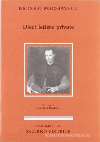 Dieci lettere private di Niccolò Machiavelli edito da Salerno
