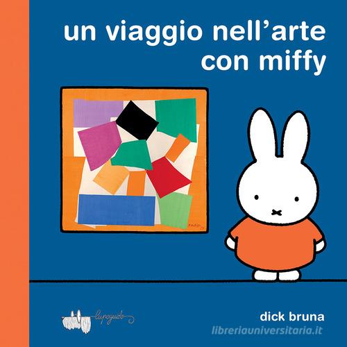 Un viaggio nell'arte con Miffy. Ediz. a colori di Dick Bruna edito da LupoGuido