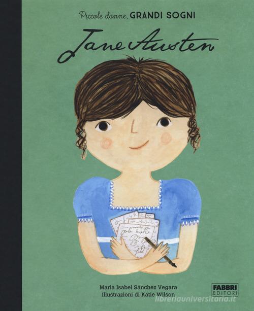 Jane Austen. Piccole donne, grandi sogni di Maria Isabel Sánchez Vegara edito da Fabbri