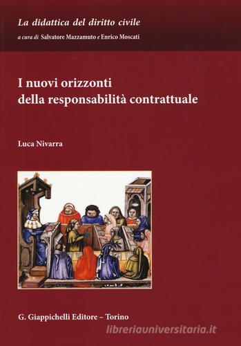 I nuovi orizzonti della responsabilità contrattuale di Luca Nivarra edito da Giappichelli