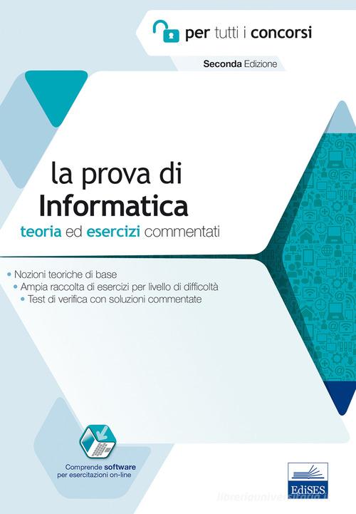 La prova di informatica per tutti i concorsi. Teoria ed esercizi commentati. Con Contenuto digitale per accesso on line di Francesco Esposito edito da Edises professioni & concorsi