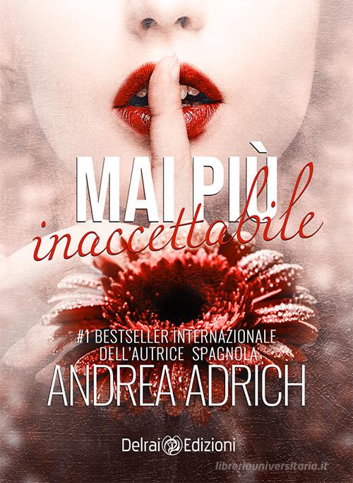 Mai più inaccettabile di Andrea Adrich edito da Delrai Edizioni