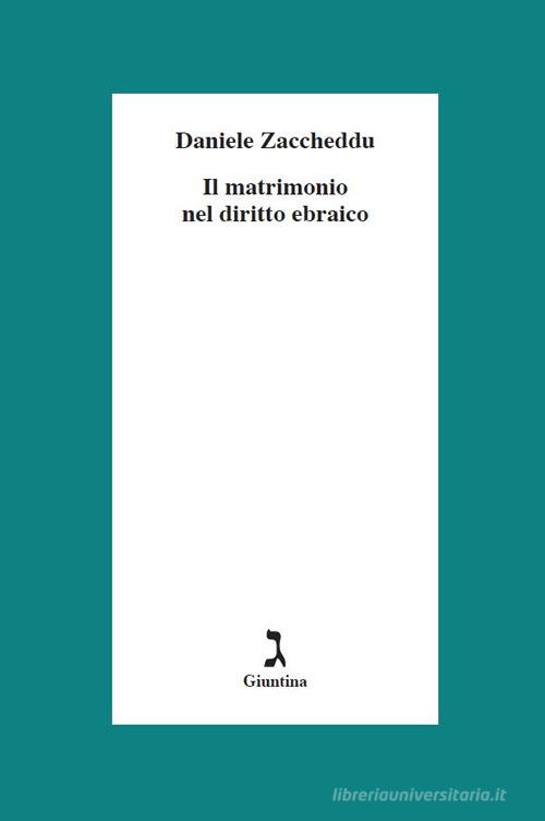 Il matrimonio nel diritto ebraico di Daniele Zaccheddu edito da Giuntina