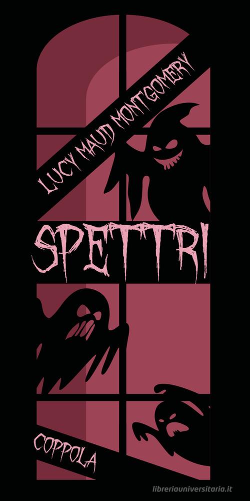 Libro Spettri di Lucy Maud Montgomery I fiammiferi di Coppola Editore
