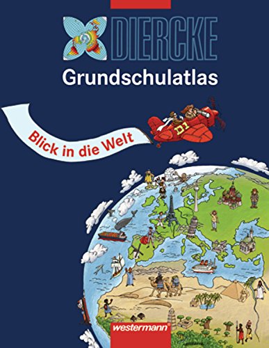 Diercke grundschulatlas, blick in die welt. Per le Scuole elementari edito da Westermann