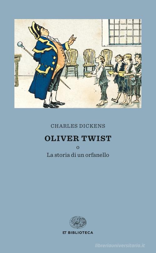 Oliver Twist o la storia di un orfanello di Charles Dickens edito da Einaudi
