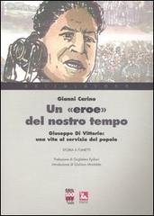 Un «eroe» del nostro tempo. Giuseppe Di Vittorio: una vita al servizio del popolo di Gianni Carino edito da Futura