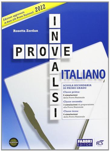 Prove INVALSI di italiano 2012. Per la Scuola media di Rosetta Zordan edito da Fabbri