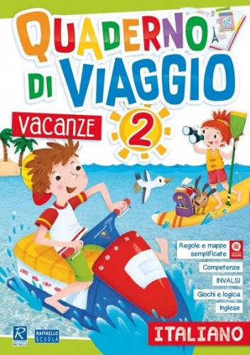 Quaderno di viaggio. Vacanze. Italiano. Per la Scuola elementare vol.2 edito da Raffaello