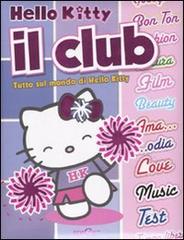 Il club. Hello Kitty di Emanuela Signorini edito da Edicart