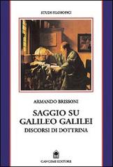 Saggio su Galileo Galilei. Discorsi di dottrina di Armando Brissoni edito da Gangemi Editore
