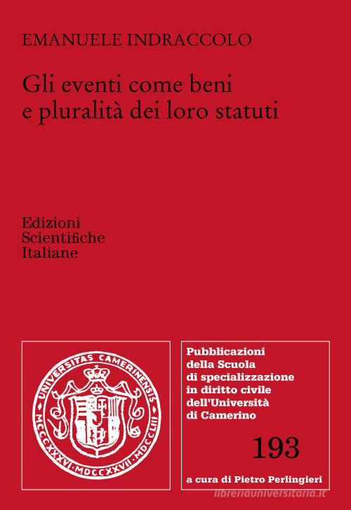 Gli eventi come beni e pluralità dei loro statuti di Emanuele Indraccolo edito da Edizioni Scientifiche Italiane