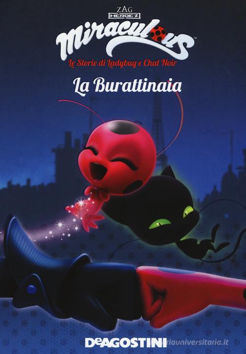 La burattinaia. Miraculous. Le storie di Ladybug e Chat Noir. Ediz. a colori edito da De Agostini