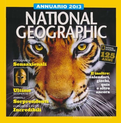 Annuario 2013. National Geographic edito da White Star