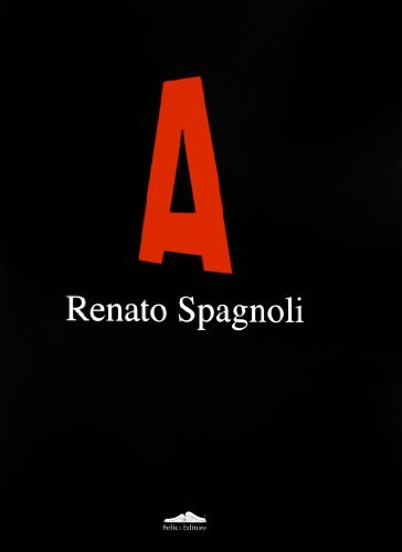 Mostra antologica «A Renato Spagnoli» edito da Felici