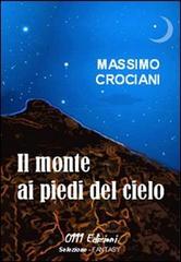 Il monte ai piedi del cielo di Massimo Crociani edito da Zerounoundici