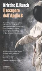 Il recupero dell'Apollo 8 di Kristine K. Rusch edito da Delos Books